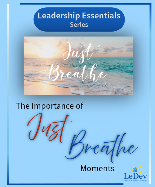 How to Use Just Breathe Moments as a Leader